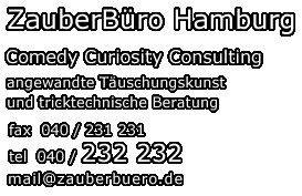 Zauberb&uuml;ro Hamburg, Comedy, Curiosity, Consulting, angewandte T&auml;uschungskunst und tricktechnische Beratung